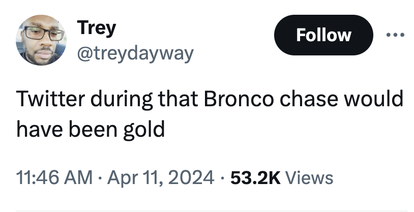 screenshot - Trey Twitter during that Bronco chase would have been gold Views
